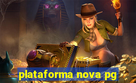 plataforma nova pg